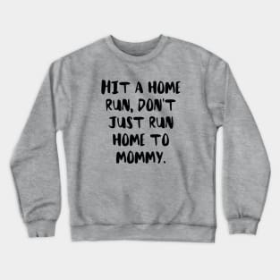 Hit a Home Run Crewneck Sweatshirt